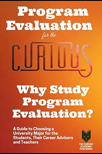 Imagen de archivo de Program Evaluation for the Curious: Why Study Program Evaluation? a la venta por GF Books, Inc.