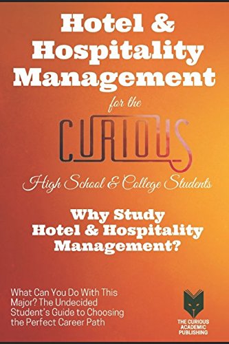 Stock image for Hotel and Hospitality Management for the Curious: Why Study Hotel and Hospitality Management? for sale by Revaluation Books