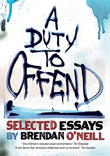Beispielbild fr A Duty to Offend: Selected Essays by Brendan O'Neill zum Verkauf von WorldofBooks