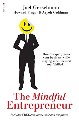 Stock image for The Mindful Entrepreneur: How to rapidly grow your business while staying sane, focused and fulfilled for sale by GF Books, Inc.