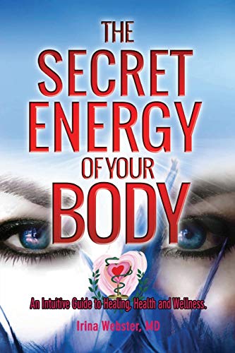 Beispielbild fr The Secret Energy of your Body: An Intuitive Guide to Healing, Health and Wellness zum Verkauf von Russell Books