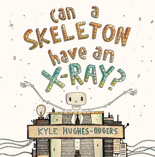 Stock image for Can a Skeleton Have an X-ray? for sale by Better World Books