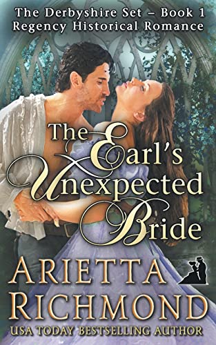 9781925165982: The Earl's Unexpected Bride: Regency Historical Romance: 1 (The Derbyshire Set)