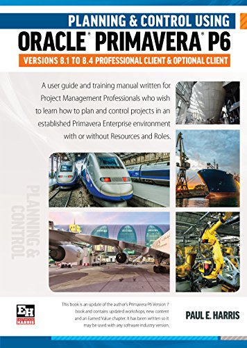 Stock image for Planning and Control Using Oracle Primavera P6 Versions 8.1 to 8.4: Professional Client & Optional Client for sale by Revaluation Books