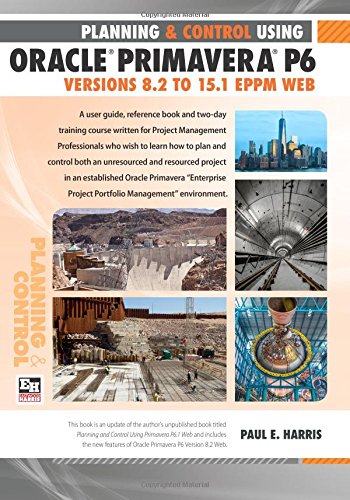 9781925185249: Planning and Control Using Oracle Primavera P6 Versions 8.1 to 15.1 EPPM Web
