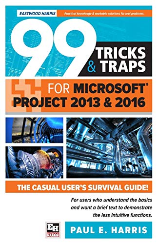 Stock image for 99 Tricks and Traps for Microsoft Project 2013 and 2016 for sale by Ergodebooks
