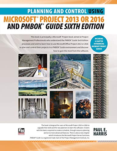 Beispielbild fr Planning and Control Using Microsoft Project 2013 or 2016 and PMBOK Guide Sixth Edition: 2018 zum Verkauf von THE SAINT BOOKSTORE