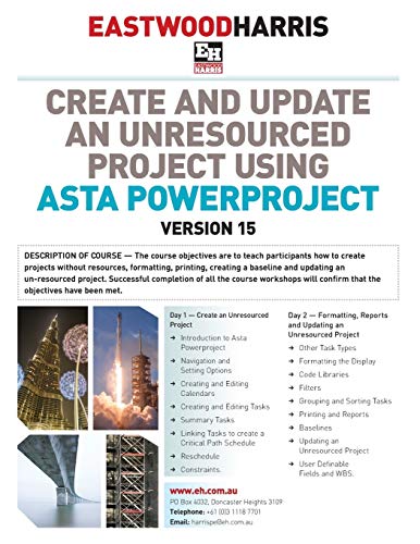 Stock image for Create and Update an Unresourced Project Using Asta Powerproject Version 15 (Create and Update an Unresourced Project Using Asta Powerproject Version . course handout and student workshops) for sale by WorldofBooks