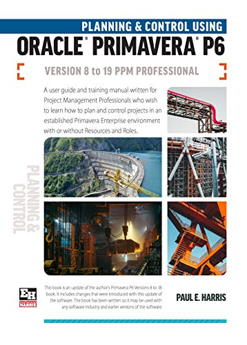9781925185737: Planning and Control Using Oracle Primavera P6 Versions 8 to 19 PPM Professional