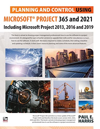 Stock image for Planning and Control Using Microsoft Project 365 and 2021: Including 2019, 2016 and 2013 for sale by Byrd Books