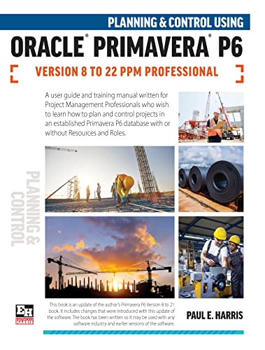 9781925185935: Planning and Control Using Oracle Primavera P6 Versions 8 to 22 PPM Professional