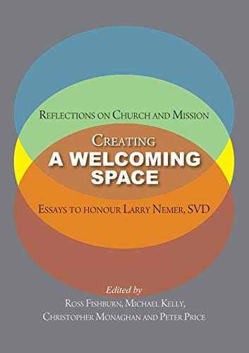 Imagen de archivo de Creating a Welcoming Space: Reflections on Church and Mission: Essays to honour Larry Nemer; SVD a la venta por Ria Christie Collections