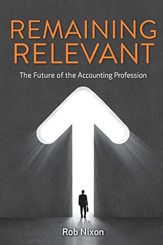 Imagen de archivo de Remaining Relevant - The future of the accounting profession a la venta por GF Books, Inc.