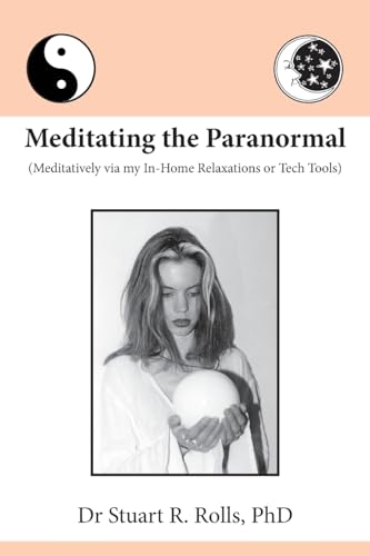 Beispielbild fr Meditating the Paranormal: Meditatively via my In-Home Relaxations or Tech Tools zum Verkauf von Lucky's Textbooks