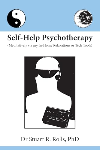Beispielbild fr SelfHelp Psychotherapy Meditatively via my InHome Relaxations or Tech Tools zum Verkauf von PBShop.store US