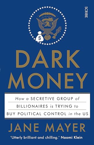 dark money the hidden history dark money the hidden history