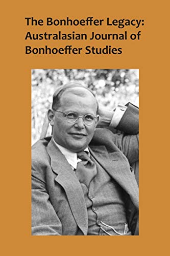 Stock image for The Bonhoeffer Legacy: Australasian Journal of Bonhoeffer Study Vol 2, no 2 2014 [Soft Cover ] for sale by booksXpress