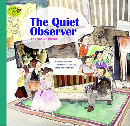 9781925234688: The Quiet Observer: The Art of Degas: The Art of Degas (Stories of Art)