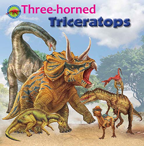 Stock image for Three-horned Triceratops (When Dinosaurs Ruled the Earth) for sale by SecondSale