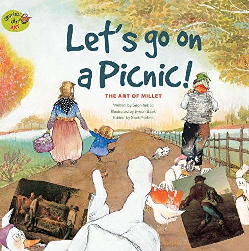 Stock image for Lets Go on a Picnic: The Art of Millet (Stories of Art) for sale by Blue Vase Books