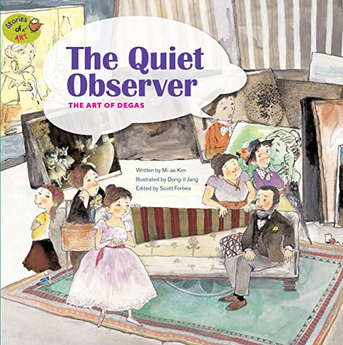 Stock image for The Quiet Observer: The Art of Degas (Stories of Art) for sale by HPB-Movies