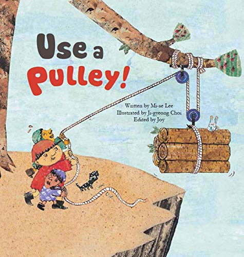 Stock image for Use a Pulley: Simple Machines-Pulleys (Science Storybooks) for sale by SecondSale