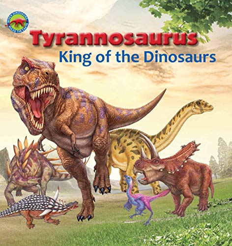 Stock image for Tyrannosaurus, King of the Dinosaurs (When Dinosaurs Ruled the Earth) for sale by Marissa's Books and Gifts