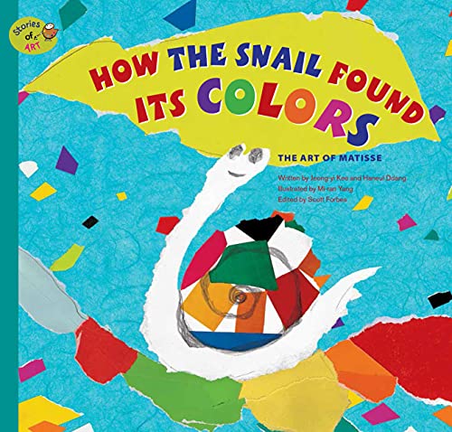 9781925248852: How the Snail Found Its Colors: The Art of Matisse (Stories of Art)