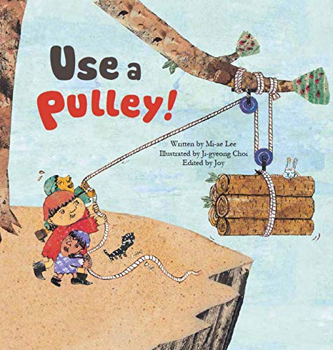 9781925248968: Use a Pulley: Simple Machines–Pulleys (Science Storybooks)