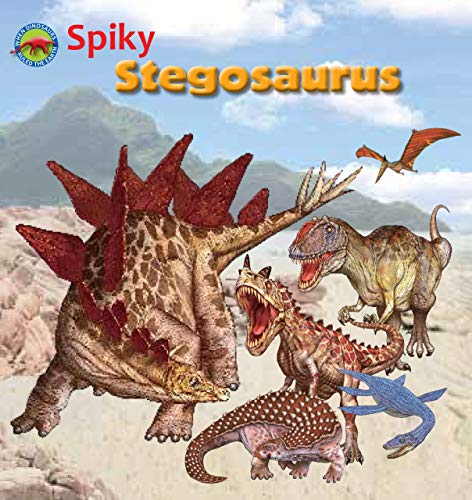 Stock image for Spiky Stegosaurus (When Dinosaurs Ruled the Earth) for sale by HPB-Emerald