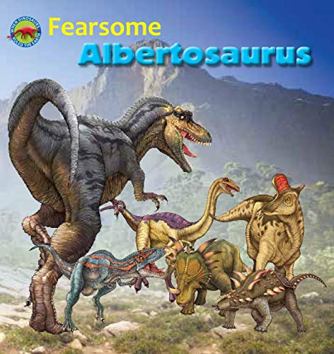 Beispielbild fr Fearsome Albertosaurus zum Verkauf von Better World Books