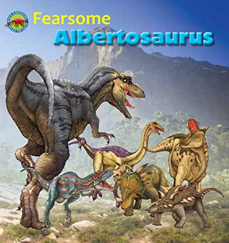 Stock image for Fearsome Albertosaurus for sale by Better World Books
