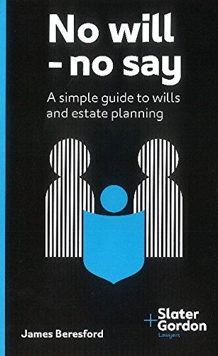 Beispielbild fr No Will - No Say: A Simple Guide to Wills & Estate Planning zum Verkauf von WorldofBooks