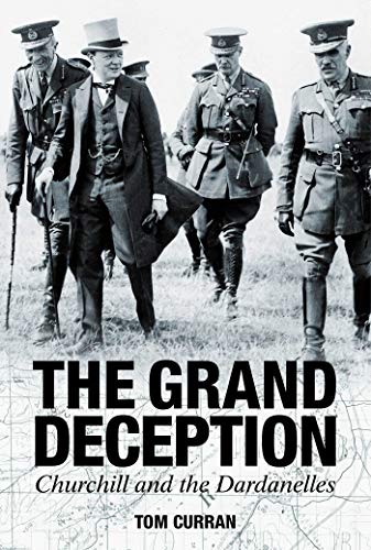 Beispielbild fr Grand Deception: Churchill and the Dardanelles zum Verkauf von Kisselburg Military Books