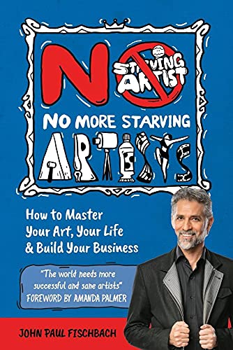 Beispielbild fr No More Starving Artists: How To Master Your Art, Your Life & Build Your Business zum Verkauf von ThriftBooks-Atlanta