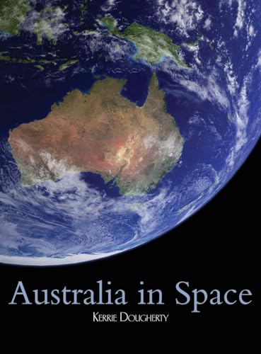 Imagen de archivo de Australia in Space: A History of a Nation's Involvement [Hardcover ] a la venta por booksXpress