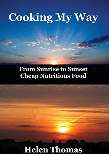 Imagen de archivo de Cooking My Way: From sunrise to sunset - cheap nutritious foods a la venta por Lucky's Textbooks