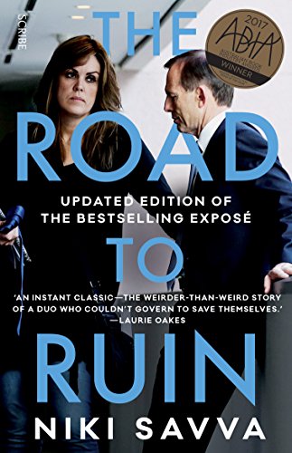 Stock image for The Road to Ruin: How Tony Abbott and Peta Credlin Destroyed Their Own Government for sale by WorldofBooks