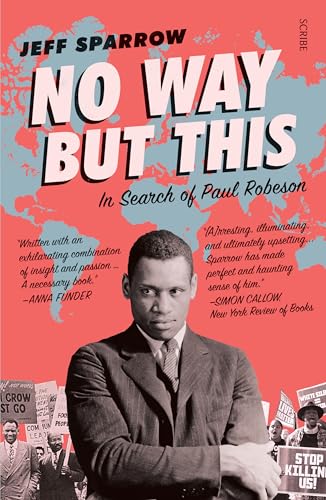 Beispielbild fr No Way but This : In Search of Paul Robeson zum Verkauf von Better World Books