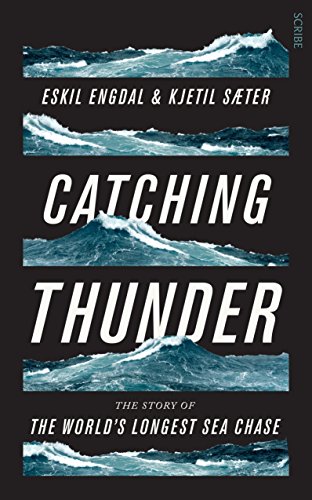 9781925322224: Catching Thunder: The True Story of the World's Longest Sea Chase