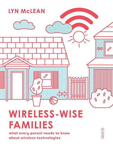 9781925322248: Wireless-Wise Families: what every parent needs to know about wireless technologies