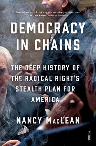 9781925322583: Democracy in Chains: The Deep History of the Radical Right's Stealth Plan for America