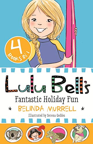 9781925324372: Lulu Bell's Fantastic Holiday Fun