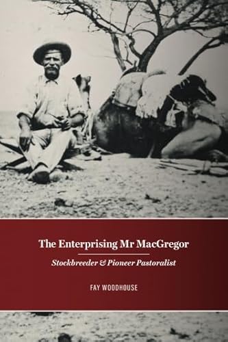 Stock image for The Enterprising Mr MacGregor: Stockbreeder and Pioneer Pastoralist for sale by Syber's Books