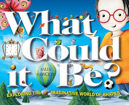 9781925335026: What Could It Be?: Exploring the Imaginative World of Shapes