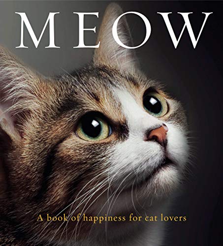 Beispielbild fr Meow: A Book of Happiness for Cat Lovers (Animal Happiness) zum Verkauf von WorldofBooks