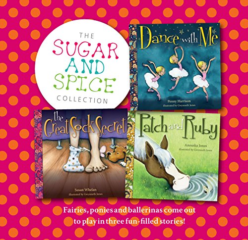 Stock image for The Sugar and Spice Collection: Fairies, ponies and ballerinas come out to play in three fun-filled stories! for sale by Big River Books