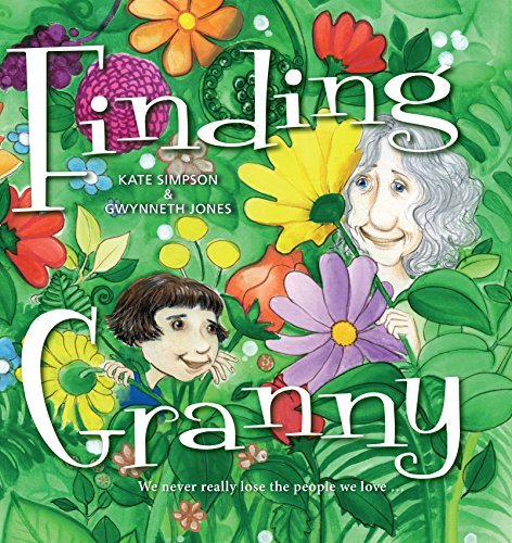 9781925335699: Finding Granny: We never really lose the people we love ...