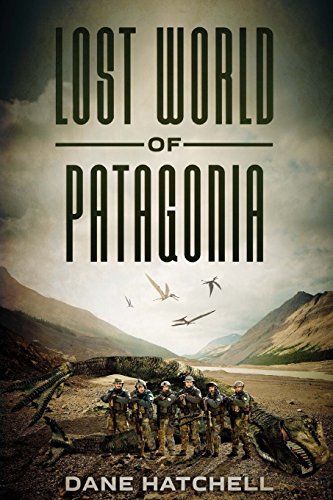 9781925342055: Lost World Of Patagonia: A Dinosaur Thriller