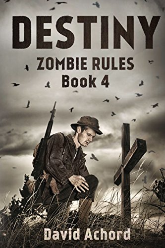 Imagen de archivo de Destiny: Zombie Rules Book 4 a la venta por GF Books, Inc.